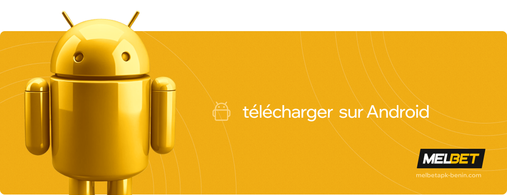 Telecharger sur Android Melbet betapk Benin